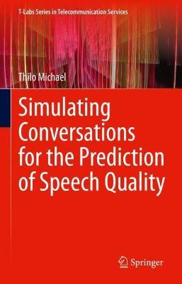 Simulating Conversations for the Prediction of Speech Quality - Thilo Michael - cover