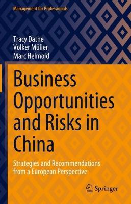 Business Opportunities and Risks in China: Strategies and Recommendations from a European Perspective - Tracy Dathe,Volker Müller,Marc Helmold - cover