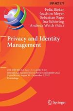 Privacy and Identity Management: 17th IFIP WG 9.2, 9.6/11.7, 11.6/SIG 9.2.2 International Summer School, Privacy and Identity 2022, Virtual Event, August 30–September 2, 2022, Proceedings