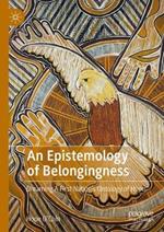 An Epistemology of Belongingness: Dreaming A First Nation’s Ontology of Hope