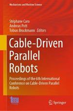 Cable-Driven Parallel Robots: Proceedings of the 6th International Conference on Cable-Driven Parallel Robots
