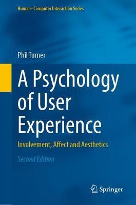 A Psychology of User Experience: Involvement, Affect and Aesthetics - Phil Turner - cover