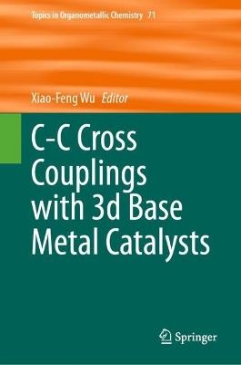 C-C Cross Couplings with 3d Base Metal Catalysts - cover