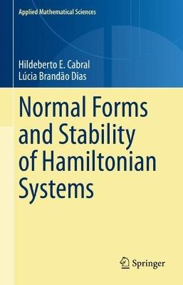 Normal Forms and Stability of Hamiltonian Systems - Hildeberto E. Cabral,Lúcia Brandão Dias - cover