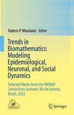 Trends in Biomathematics: Modeling Epidemiological, Neuronal, and Social Dynamics: Selected Works from the BIOMAT Consortium Lectures, Rio de Janeiro, Brazil, 2022