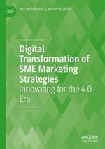 Digital Transformation of SME Marketing Strategies: Innovating for the 4.0 Era