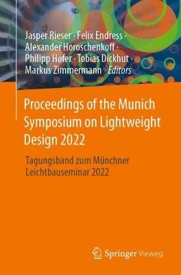 Proceedings of the Munich Symposium on Lightweight Design 2022: Tagungsband zum Münchner Leichtbauseminar 2022 - cover