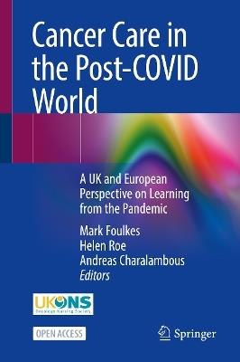Cancer Care in the Post-COVID World: A UK and European Perspective on Learning from the Pandemic - cover
