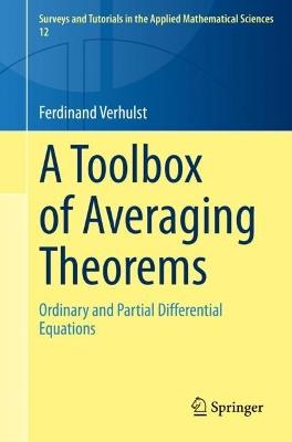A Toolbox of Averaging Theorems: Ordinary and Partial Differential Equations - Ferdinand Verhulst - cover
