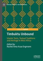 Timbuktu Unbound: Islamic Texts, Textual Traditions and Heritage in West Africa