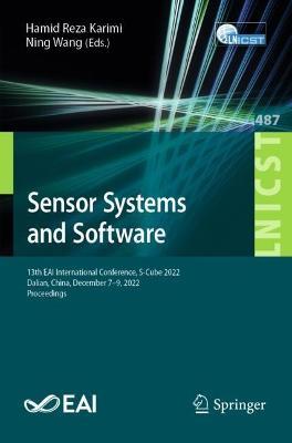 Sensor Systems and Software: 13th EAI International Conference, S-Cube 2022, Dalian, China, December 7-9, 2022, Proceedings - cover