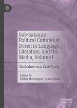 Sub-Saharan Political Cultures of Deceit in Language, Literature, and the Media, Volume I