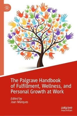 The Palgrave Handbook of Fulfillment, Wellness, and Personal Growth at Work - cover