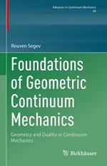 Foundations of Geometric Continuum Mechanics