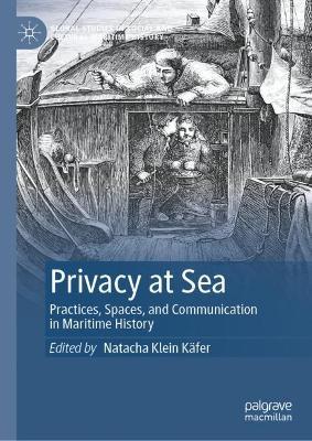 Privacy at Sea: Practices, Spaces, and Communication in Maritime History - cover