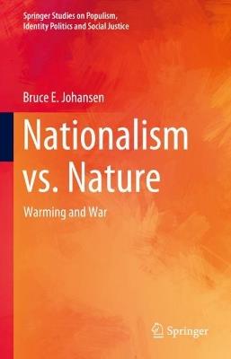 Nationalism vs. Nature: Warming and War - Bruce E. Johansen - cover