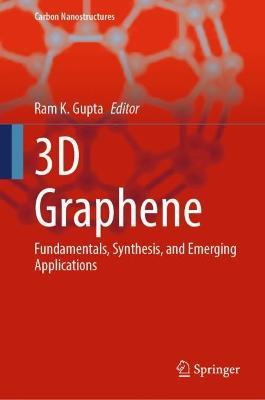 3D Graphene: Fundamentals, Synthesis, and Emerging Applications - cover