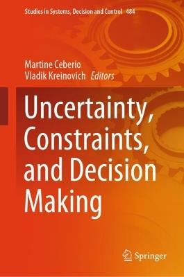 Uncertainty, Constraints, and Decision Making - cover