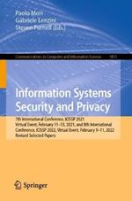 Information Systems Security and Privacy: 7th International Conference, ICISSP 2021, Virtual Event, February 11–13, 2021, and 8th International Conference, ICISSP 2022, Virtual Event, February 9–11, 2022, Revised Selected Papers