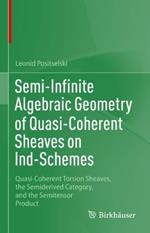 Semi-Infinite Algebraic Geometry of Quasi-Coherent Sheaves on Ind-Schemes: Quasi-Coherent Torsion Sheaves, the Semiderived Category, and the Semitensor Product