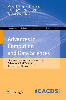 Advances in Computing and Data Sciences: 7th International Conference, ICACDS 2023, Kolkata, India, April 27–28, 2023, Revised Selected Papers - cover