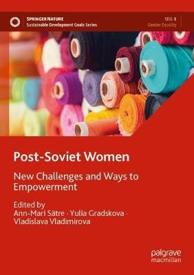 Post-Soviet Women: New Challenges and Ways to Empowerment - cover