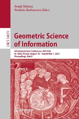 Geometric Science of Information: 6th International Conference, GSI 2023, St. Malo, France, August 30 – September 1, 2023, Proceedings, Part II - cover