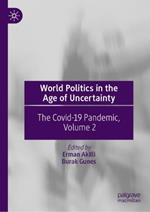 World Politics in the Age of Uncertainty: The Covid-19 Pandemic, Volume 2