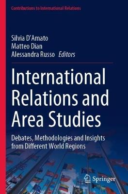 International Relations and Area Studies: Debates, Methodologies and Insights from Different World Regions - cover