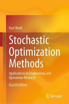 Stochastic Optimization Methods: Applications in Engineering and Operations Research - Kurt Marti - cover