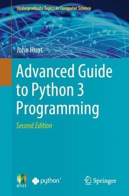 Advanced Guide to Python 3 Programming - John Hunt - cover