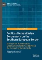 Political-Humanitarian Borderwork on the Southern European Border: Mainstream Humanitarian Organizations Within and Beyond the Hotspot System in Sicily