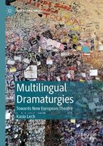 Multilingual Dramaturgies: Towards New European Theatre