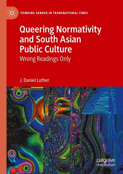 Queering Normativity and South Asian Public Culture