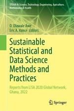 Sustainable Statistical and Data Science Methods and Practices: Reports from LISA 2020 Global Network, Ghana, 2022