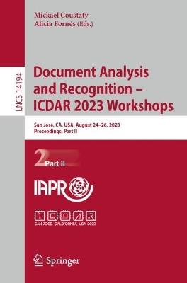Document Analysis and Recognition – ICDAR 2023 Workshops: San José, CA, USA, August 24–26, 2023, Proceedings, Part II - cover