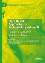 Place Based Approaches to Sustainability Volume II: Business, Economic, and Social Models