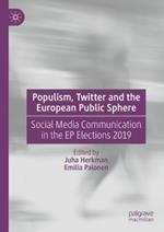 Populism, Twitter and the European Public Sphere: Social Media Communication in the EP Elections 2019