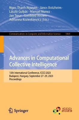 Advances in Computational Collective Intelligence: 15th International Conference, ICCCI 2023, Budapest, Hungary, September 27–29, 2023, Proceedings - cover