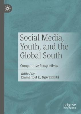 Social Media, Youth, and the Global South: Comparative Perspectives - cover