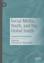 Social Media, Youth, and the Global South: Comparative Perspectives