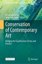 Conservation of Contemporary Art: Bridging the Gap Between Theory and Practice