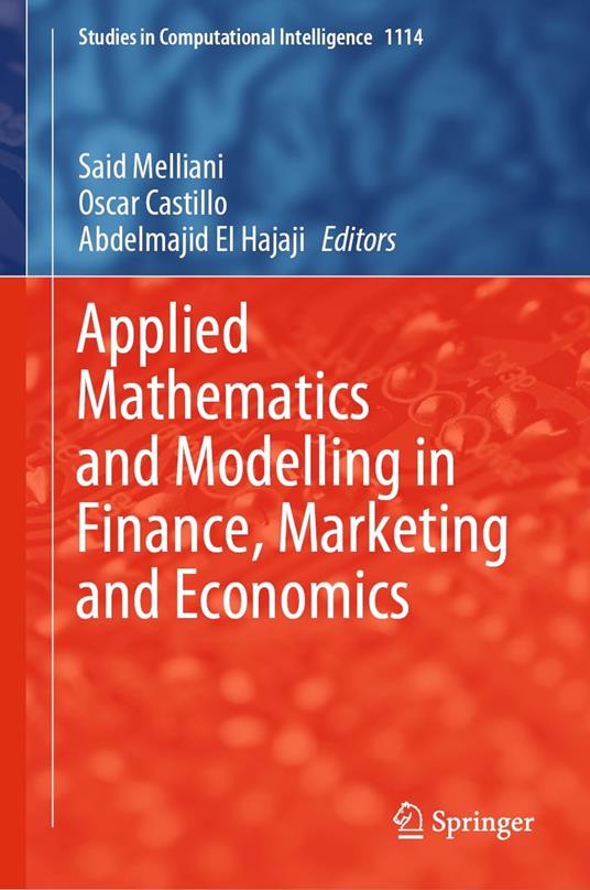 Applied Mathematics and Modelling in Finance, Marketing and Economics
