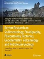 Recent Research on Sedimentology, Stratigraphy, Paleontology, Tectonics, Geochemistry, Volcanology and Petroleum Geology: Proceedings of the 1st MedGU, Istanbul 2021 (Volume 2)