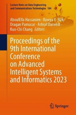 Proceedings of the 9th International Conference on Advanced Intelligent Systems and Informatics 2023 - cover