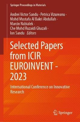 Selected Papers from ICIR EUROINVENT - 2023: International Conference on Innovative Research - cover