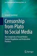 Censorship from Plato to Social Media: The Complexity of Social Media’s Content Regulation and Moderation Practices