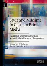 Jews and Muslims in German Print Media