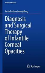 Diagnosis and Surgical Therapy of Infantile Corneal Opacities