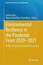 Environmental Resilience in the Pandemic Years 2020–2021: COVID-19 and Environmental Ecosystem